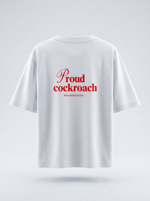 Proud Cockroach - Oversized T Shirt