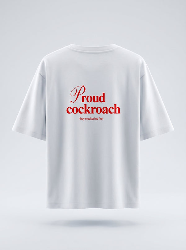 Proud Cockroach - Oversized T Shirt