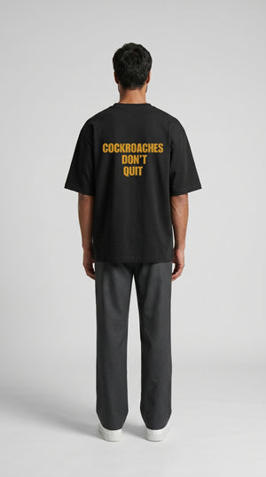 Cockroaches Don't Quit Unisex Oversized Classic T-Shirt