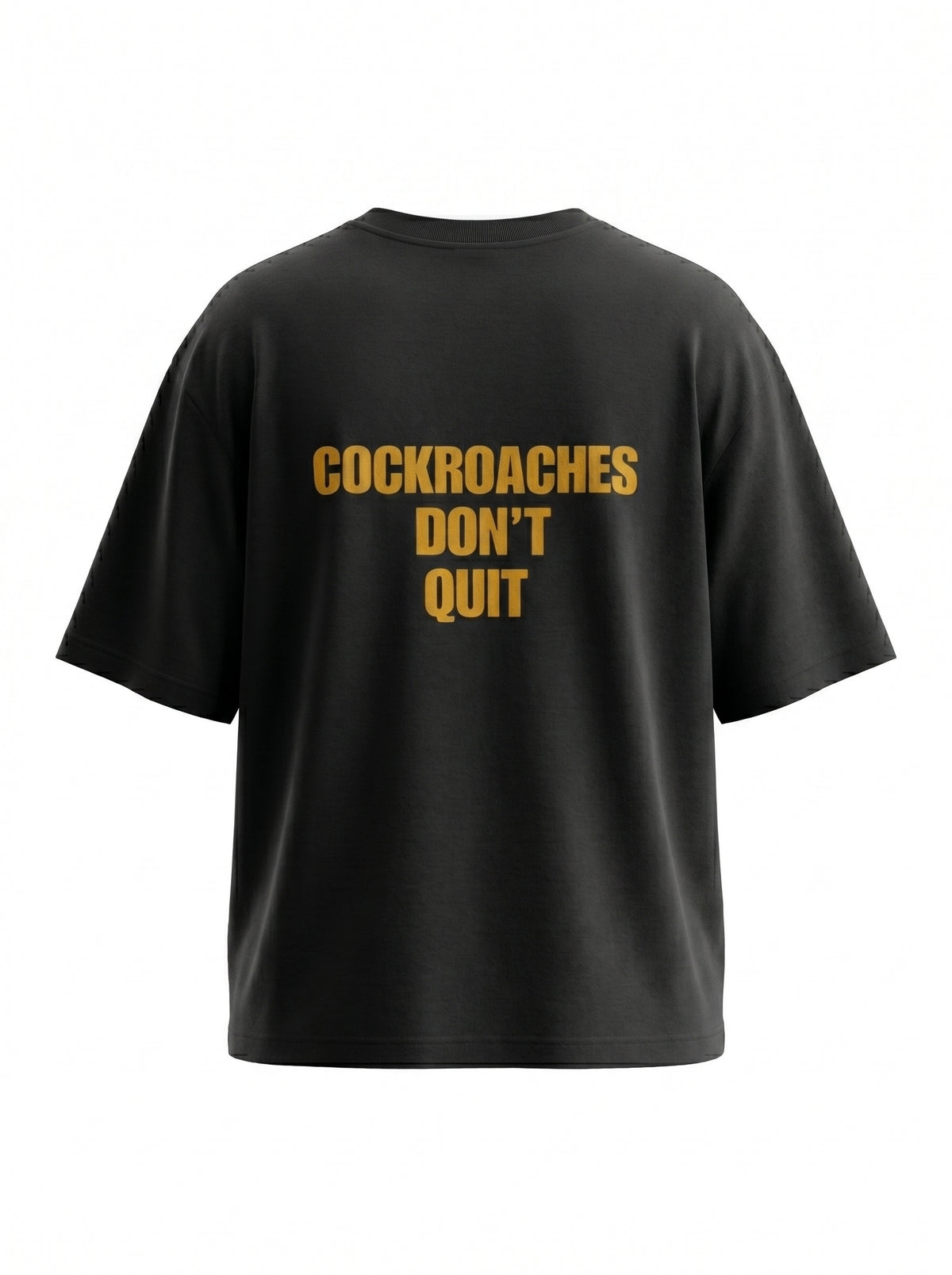 Cockroaches Don't Quit Unisex Oversized Classic T-Shirt